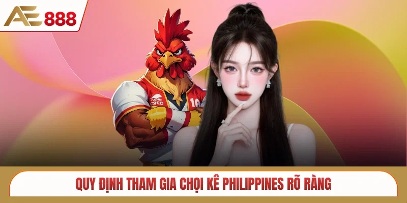 Quy định tham gia chọi kê Philippines rõ ràng